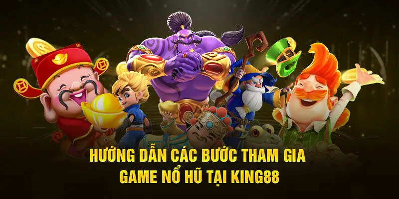 Tìm hiểu về sảnh nổ hũ tại King88